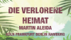 Lesung ‚Die Verlorene Heimat‘ mit Martin Aleida, 21.-28. November 2017